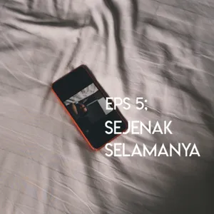 Eps 5 - Sejenak Selamanya cover art