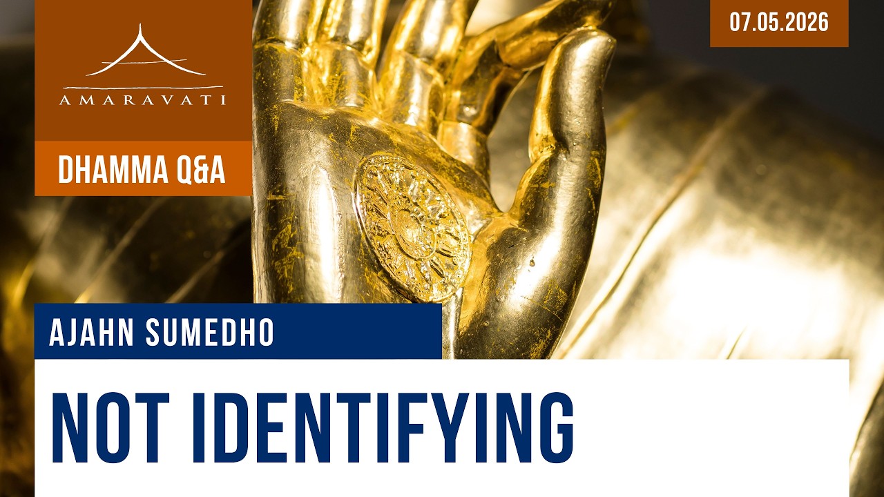 Not Identifying | Ajahn Sumedho | 07.05.2026 cover art