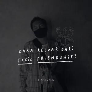 Cara keluar dari TOXIC FRIENDSHIP? (Part 1) cover art