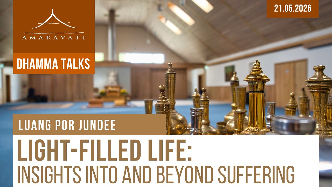 Light-filled Life: Insights Into and Beyond Suffering | Luang Por Jundee | 21.05.2026 cover art