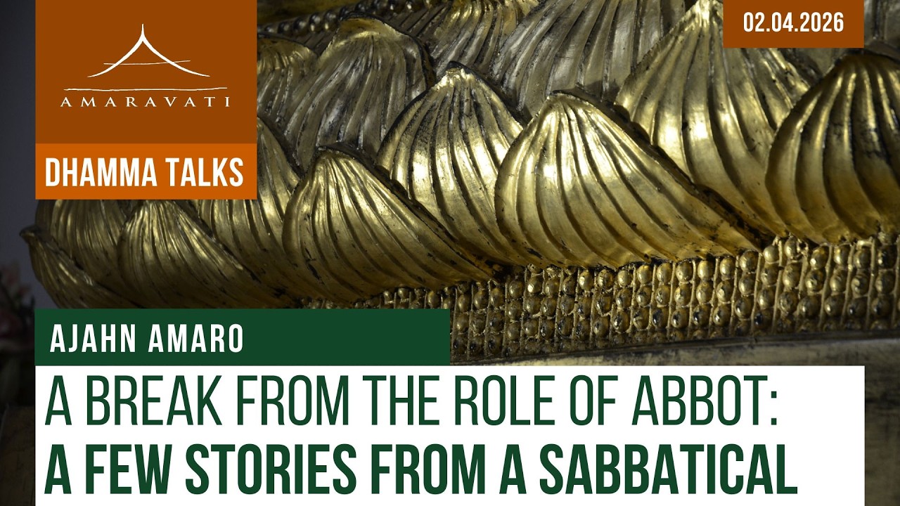 A Break From the Role of Abbot: A Few Stories From a Sabbatical | Ajahn Amaro | 02.04.2026 cover art