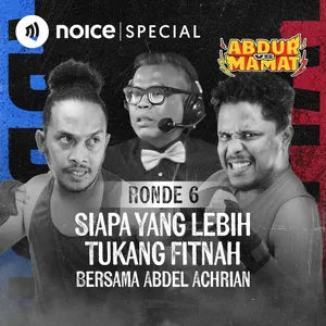 RONDE 6: SIAPA YANG LEBIH TUKANG FITNAH (BERSAMA ABDEL ACHRIAN) | ABDUR VS MAMAT cover art
