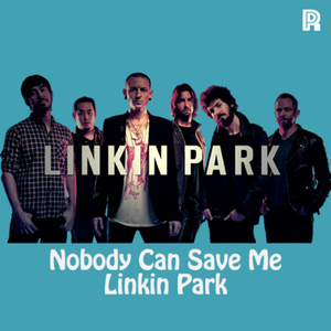 55. Nobody Can Save Me - Linkin Park #BedahLirik cover art