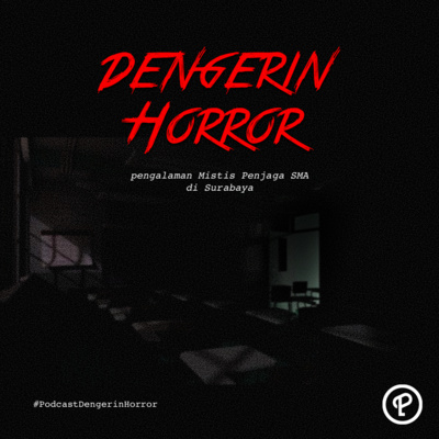 Dengerin Horror: Pengalaman Mistis Penjaga SMA di Surabaya cover art