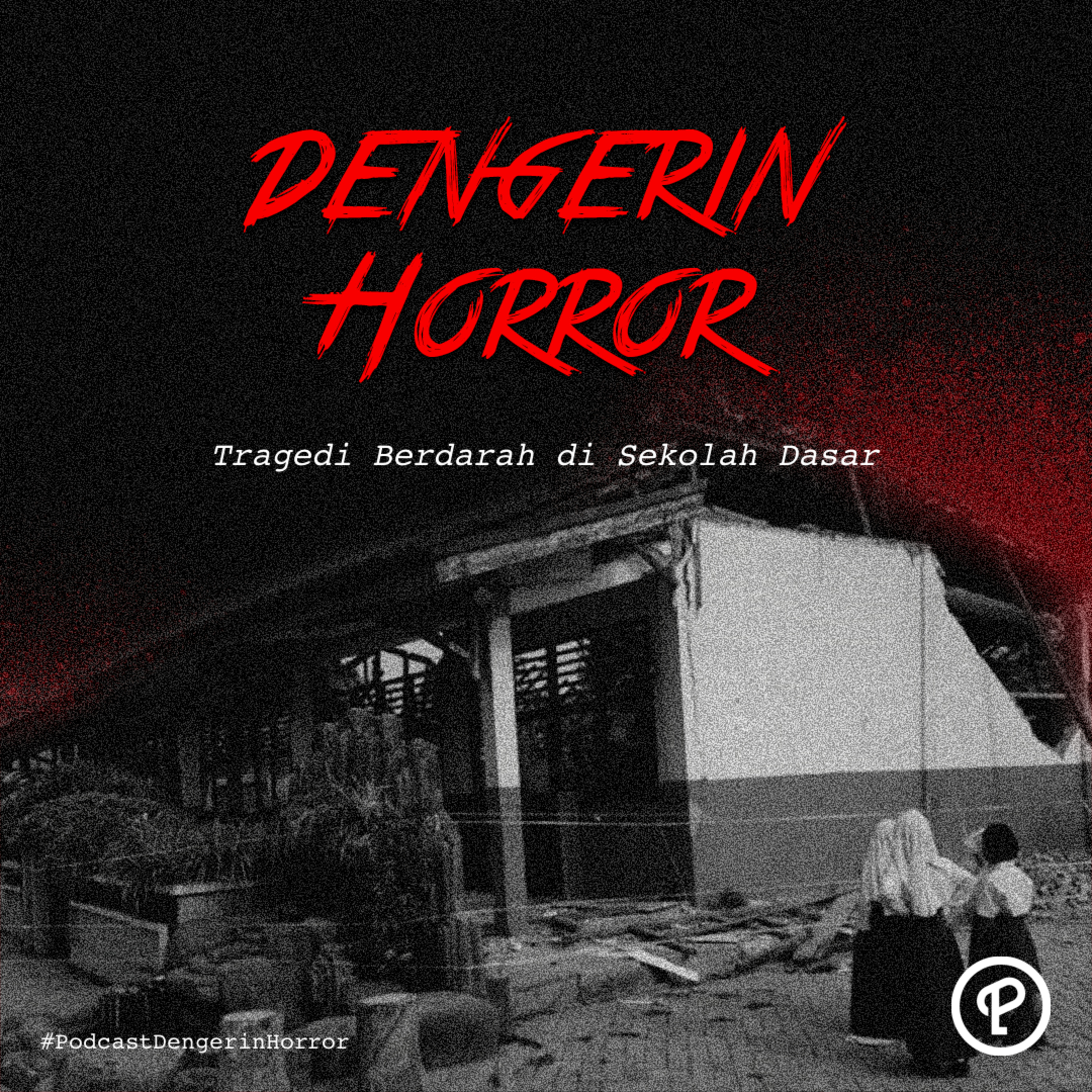 Dengerin Horror: Tragedi Berdarah di Sekolah Dasar cover art