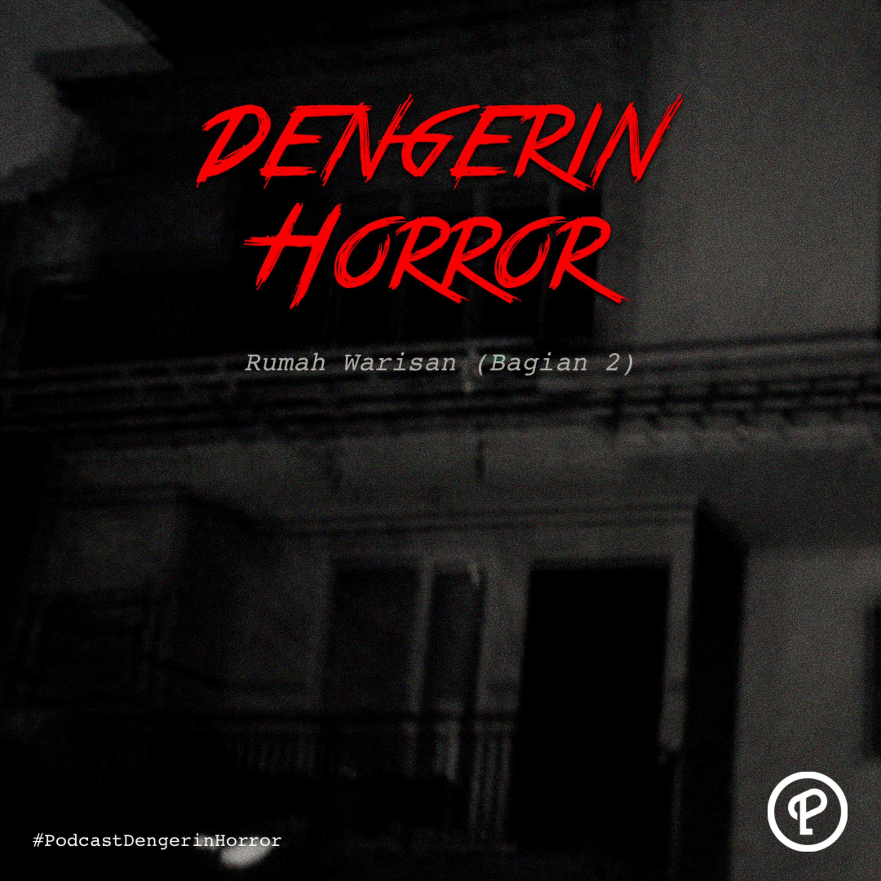 Dengerin Horror: "Apa Mungkin Asmara Masih Gentayangan?" Part 2 cover art