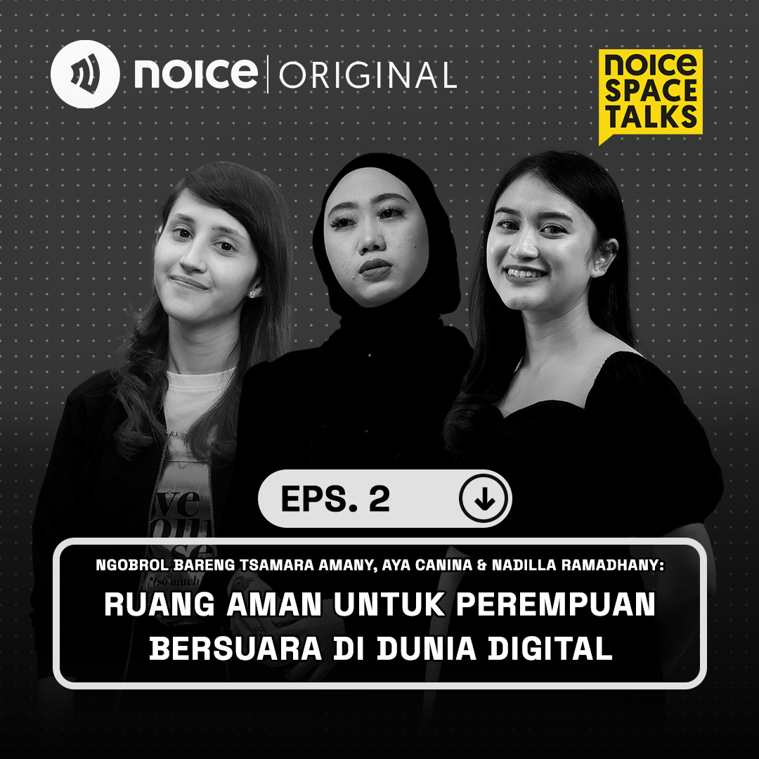 Eps 2. Ruang Aman Untuk Perempuan Bersuara di Dunia Digital (Bersama Tsamara Amany, Aya Canina dan Nadilla Ramadhany) cover art