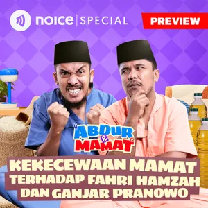 [PREVIEW] KEKECEWAAN MAMAT TERHADAP FAHRI HAMZAH DAN GANJAR PRANOWO cover art
