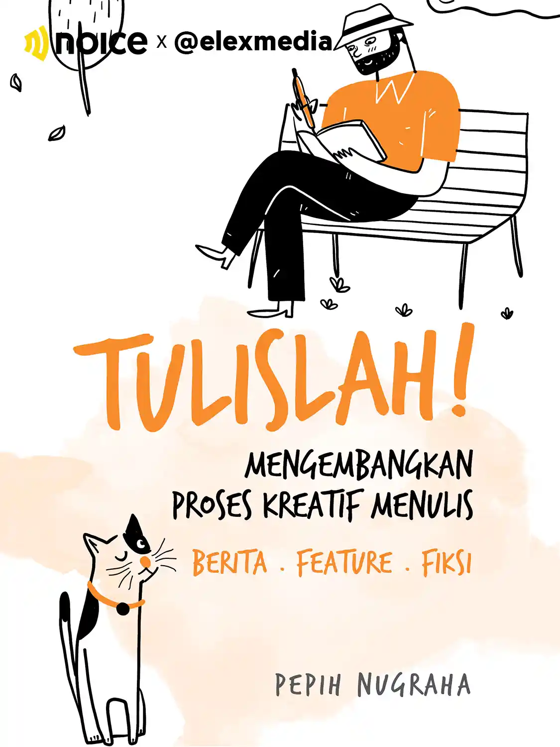 #6 Supaya tulisan feature bisa membawa pembaca menyelami kisahnya, ada poin-poin yang perlu kamu susun. cover art