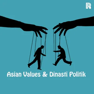 90. Asian Values & Dinasti Politik cover art