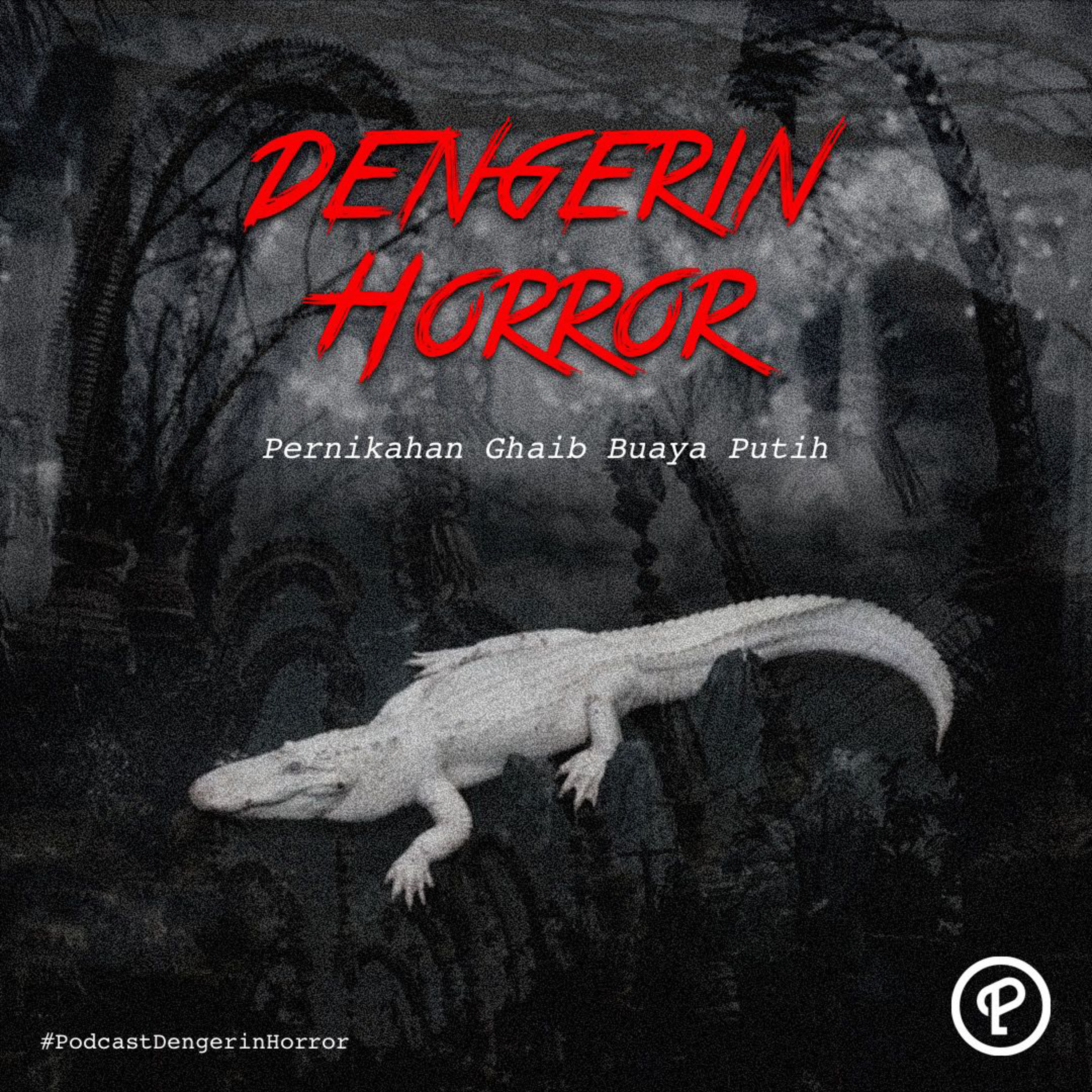 Dengerin Horror: Pernikahan Ghaib Buaya Putih Part 1 cover art