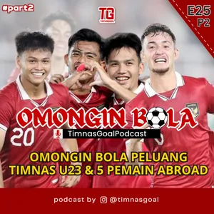 #Eps25p2 PELUANG TIMNAS U23 & 5 PEMAIN ABROAD cover art