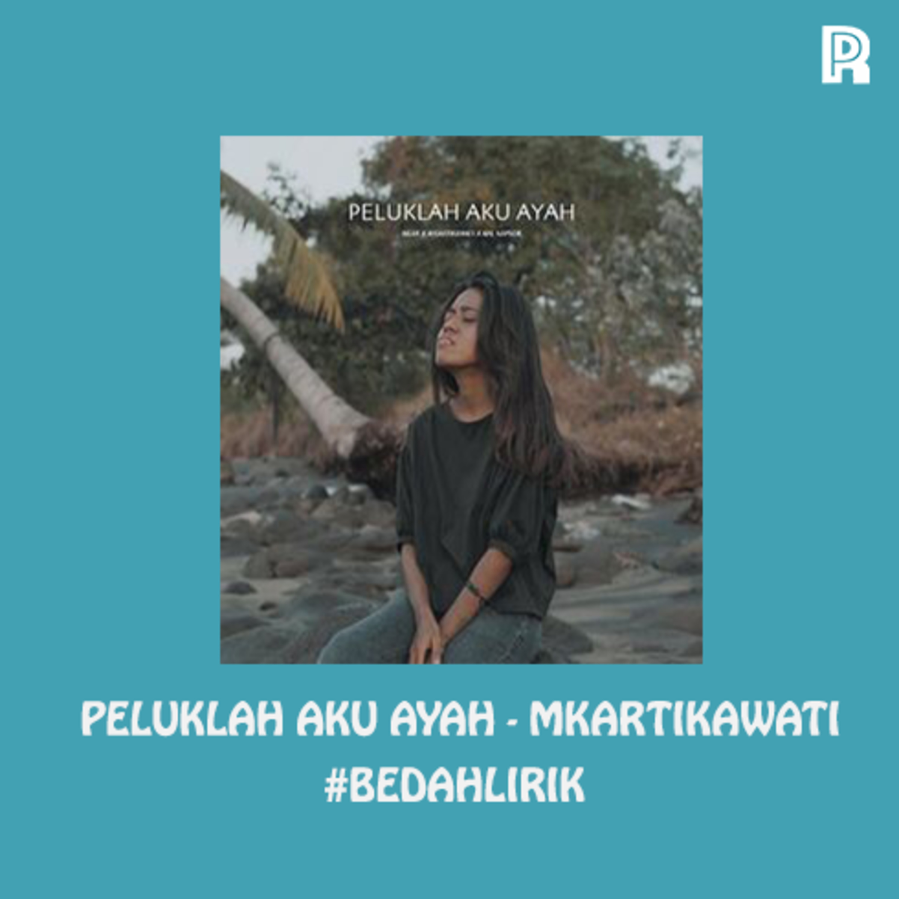 28. Peluklah Aku Ayah - Near, MKartikawati, Ape Napsor #BedahLirik cover art