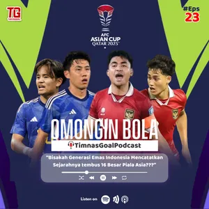 #Eps23 “Bisakah Generasi Emas Indonesia Mencatatkan Sejarahnya tembus 16 Besar Piala Asia???” cover art