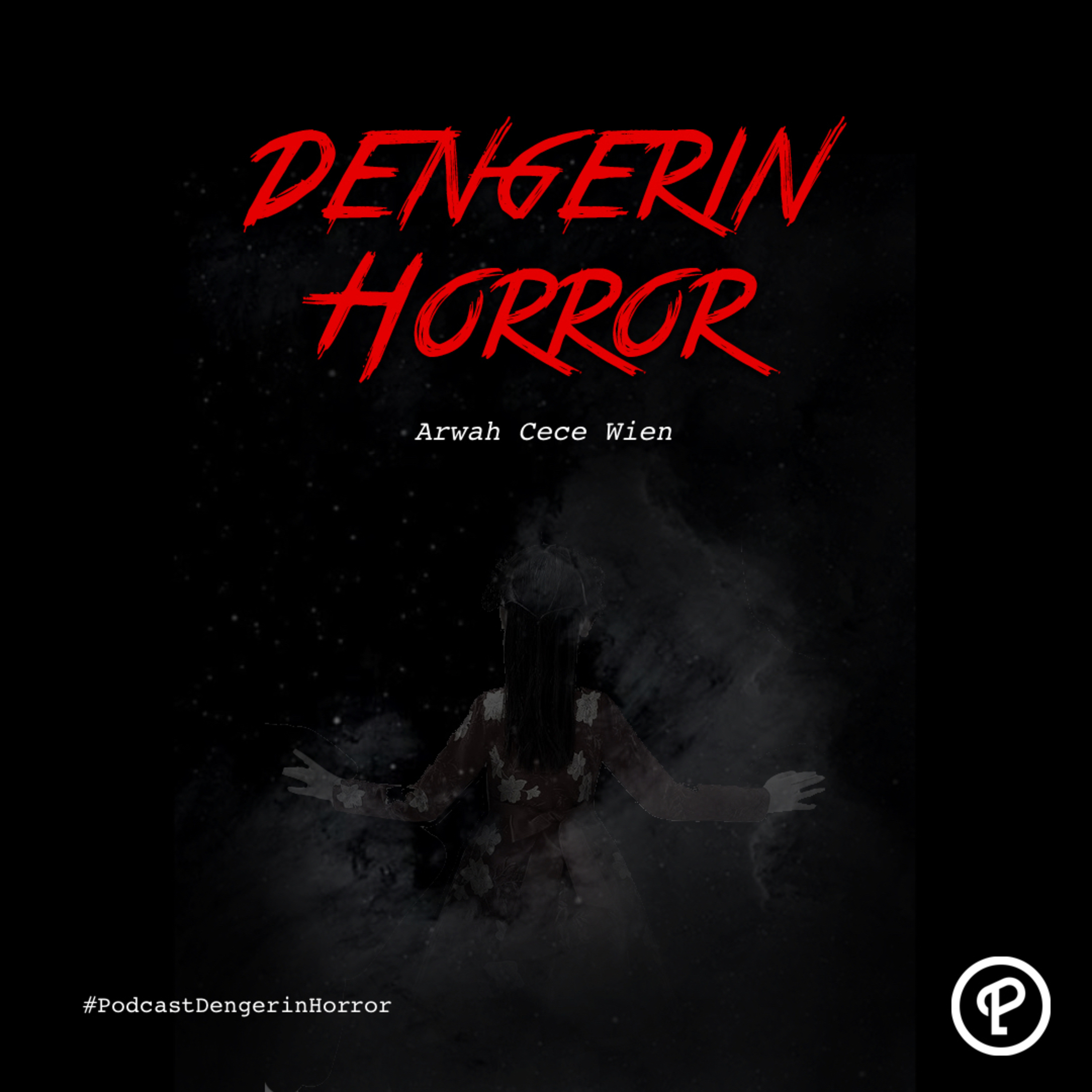 Dengerin Horror: Arwah Ce Wien cover art