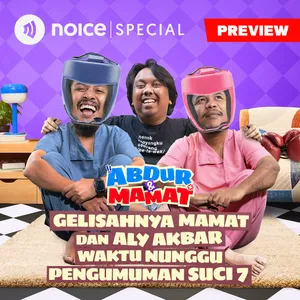 [PREVIEW] GELISAHNYA MAMAT DAN ALY AKBAR WAKTU NUNGGU PENGUMUMAN SUCI 7 (BERSAMA BENIDICTIVITY) cover art