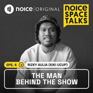 Eps 4. The Man Behind The Show (Bersama Rizki Aulia - Kiki Ucup) cover art