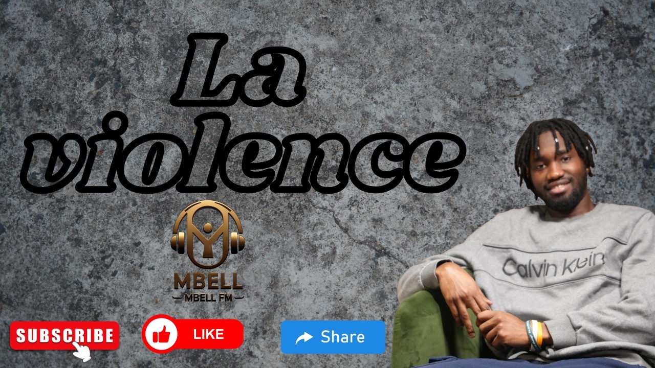 MBELL MBELL FM | La violence