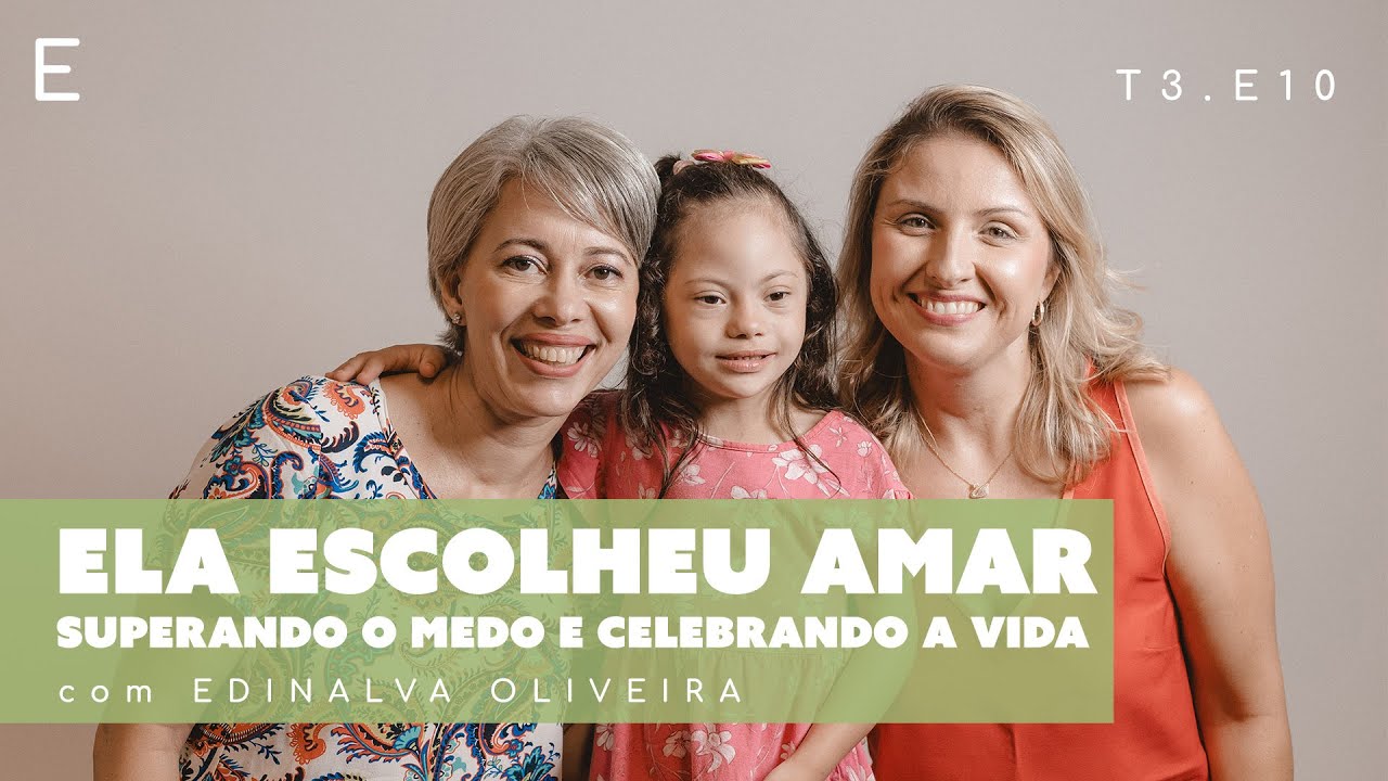 ELA ESCOLHEU AMAR: Superando o medo e celebrando a vida | Edinalva Oliveira | Edifique Podcast T3E10 cover art