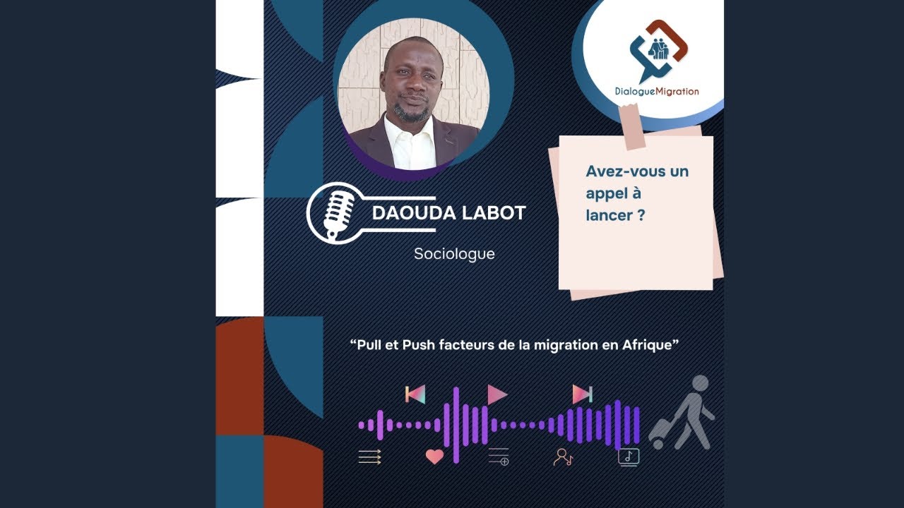 Pull et Push facteurs de la migration en Afrique, entretien avec le sociologue Daouda LABOT cover art