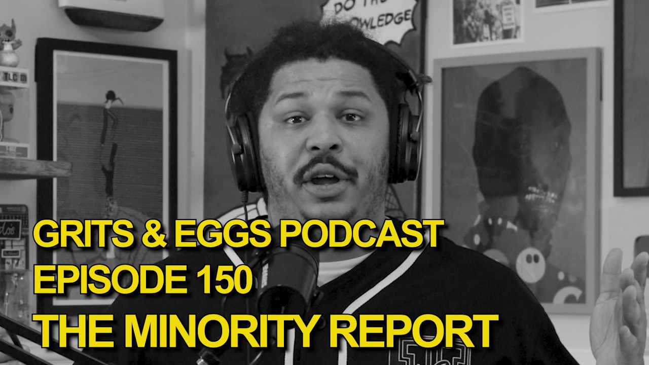THE MINORITY REPORT | Grits and Eggs Podcast EP. 150 cover art