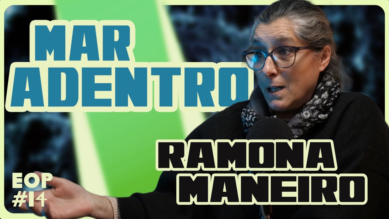 EOP #14 | MAR ADENTRO | RAMONA MANEIRO