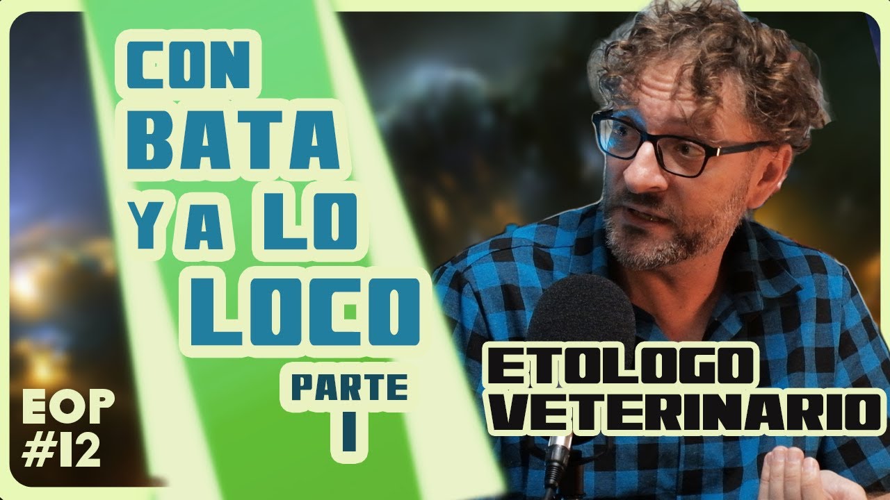 EOP #12 (PARTE 1) | CON BATA Y A LOCO | EL VETERINARIO ETÓLOGO cover art