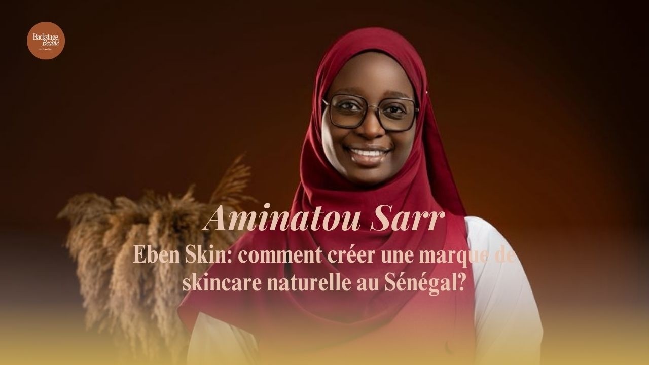 Eben Skin: comment créer une marque de skincare naturelle au Sénégal? cover art