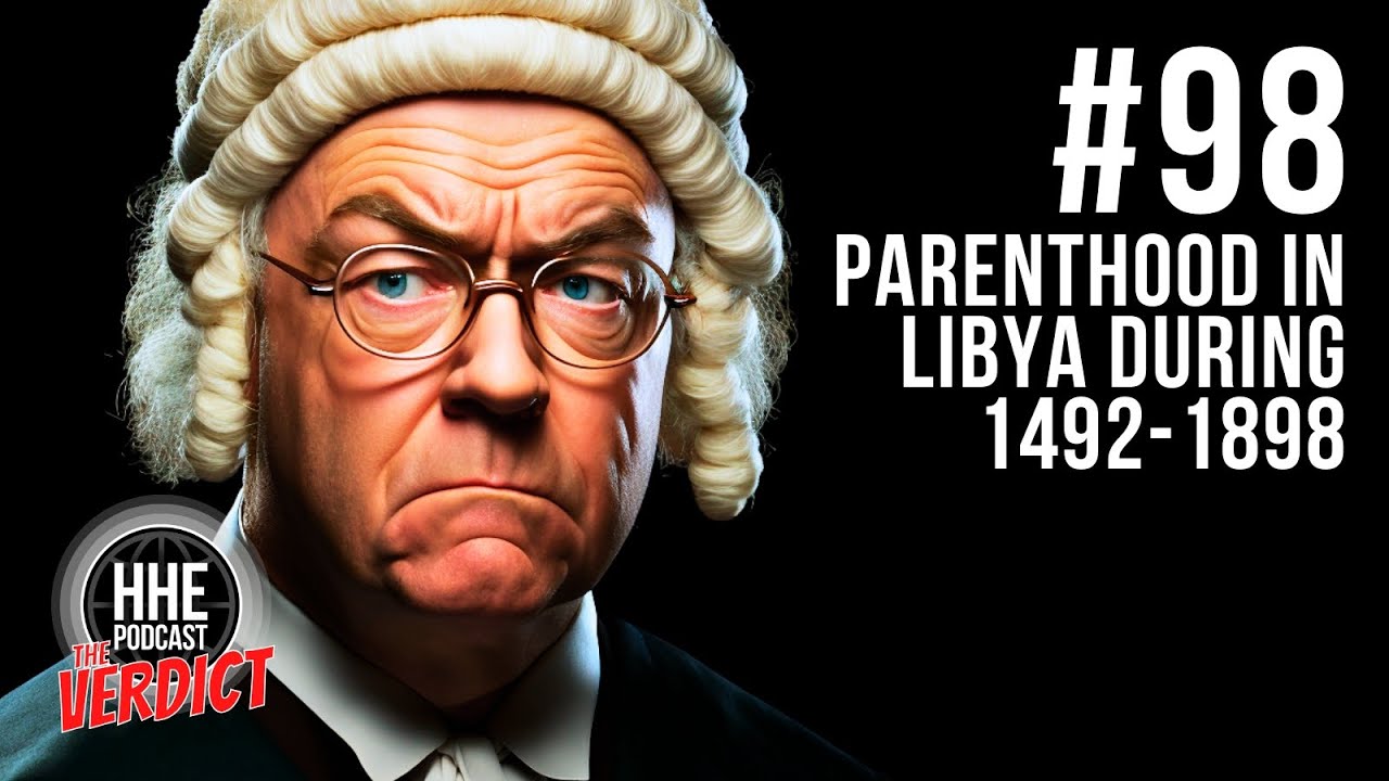 🎧 THE VERDICT: Parenthood in Libya during 1492-1898 cover art