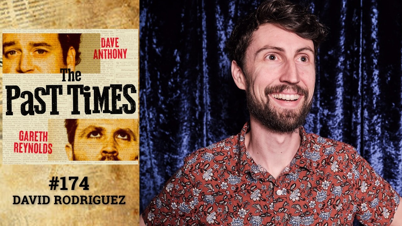 David Rodriguez I The Past Times Ep. 174