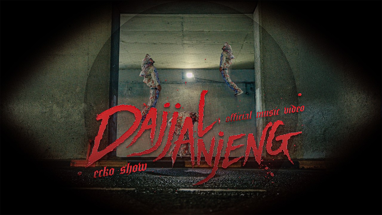 ECKO SHOW - DAJJAL ANJENG (Official Music Video) cover art