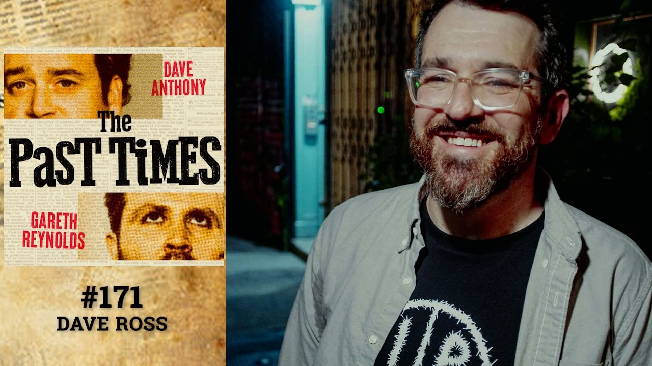 Dave Ross I The Past Times Ep. 171