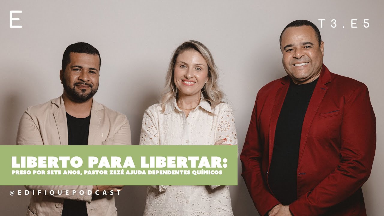 LIBERTO PARA LIBERTAR com pastor Zezé e Paulo Henrique | Edifique Podcast E5T3 cover art