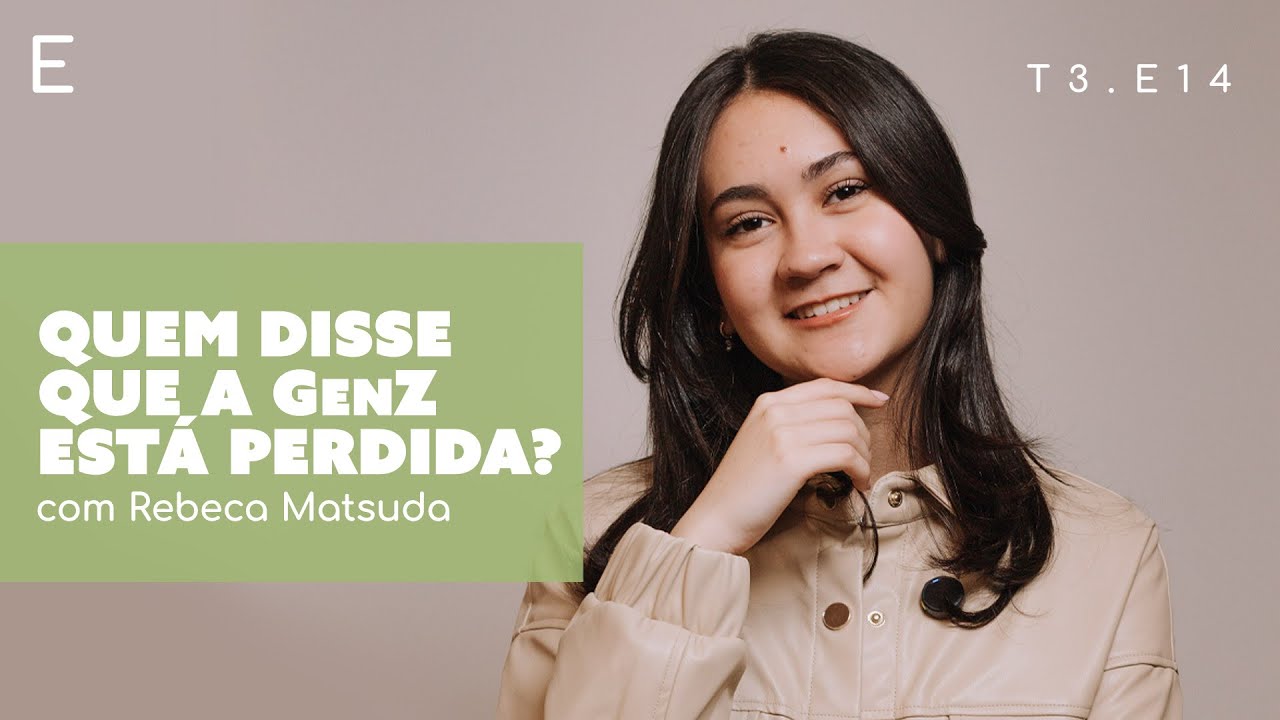 Testemunho de fé na adolescência: Rebeca Matsuda e a geração Z que busca a Deus | Edifique E14T3 cover art