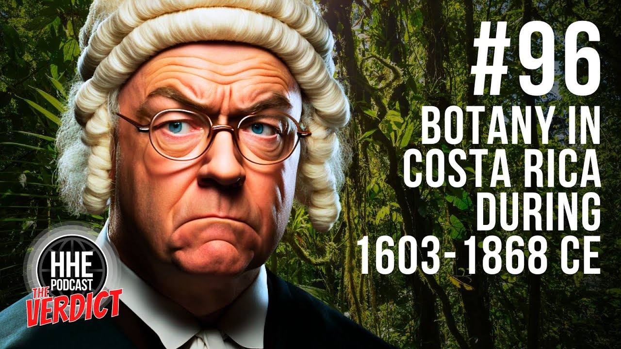 🎧 THE VERDICT: Botany in Costa Rica during 1603-1868 CE cover art