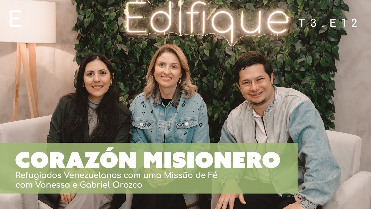 Refugiados Venezuelanos com uma Missão de Fé - Vanessa e Gabriel Orozco | Edifique Podcast E12T3 cover art