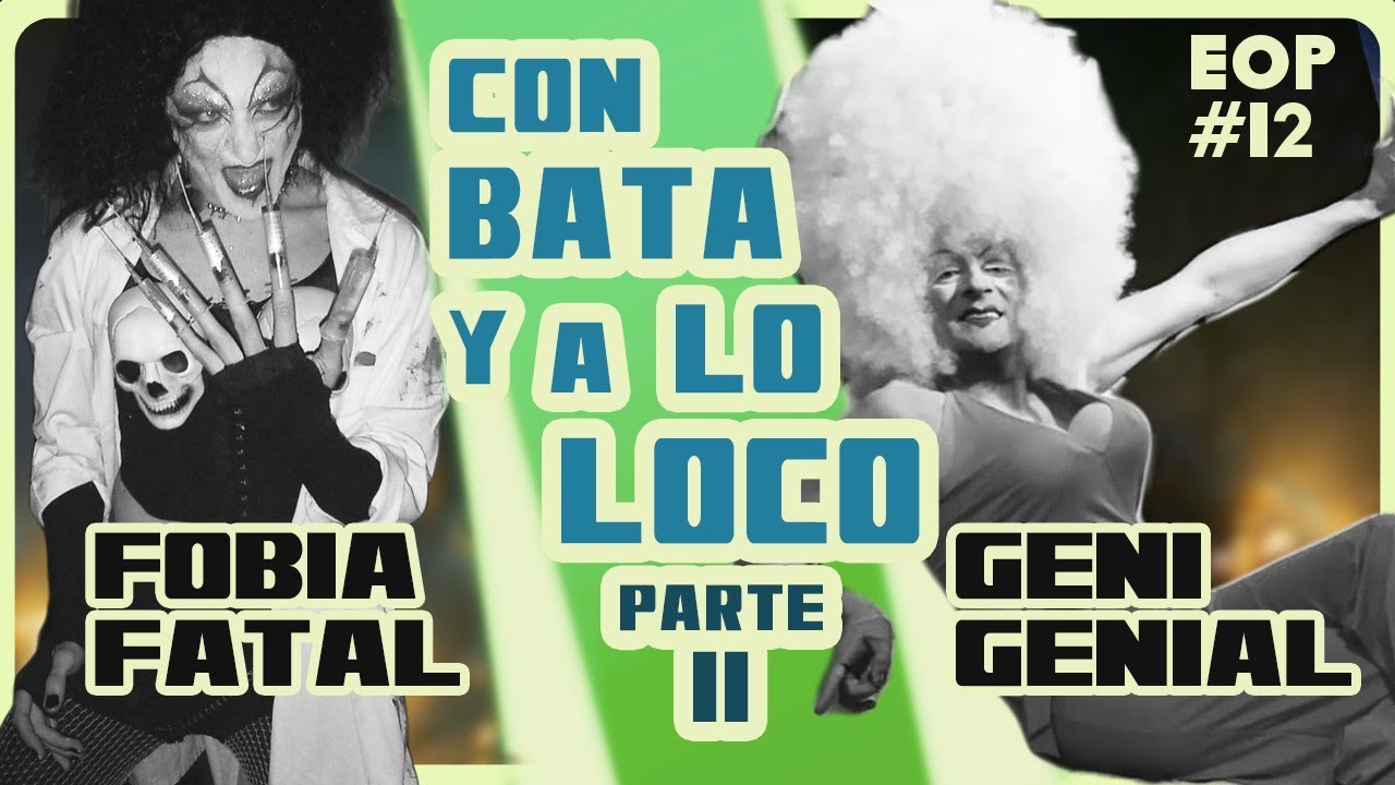 EOP #12 (PARTE 2) | CON BATA Y A LOCO | DRAGS: GENI GENIAL Y FOBIA FATAL cover art