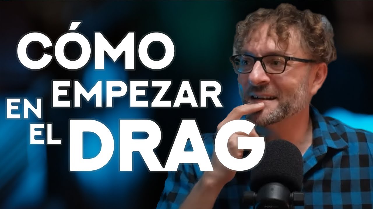 ¿CÓMO comenzar en el MUNDO DRAG?