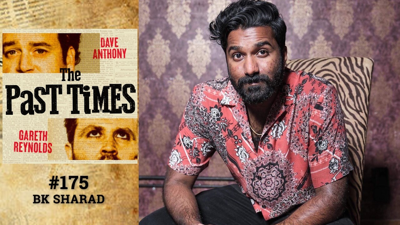 BK Sharad I The Past Times Ep. 175