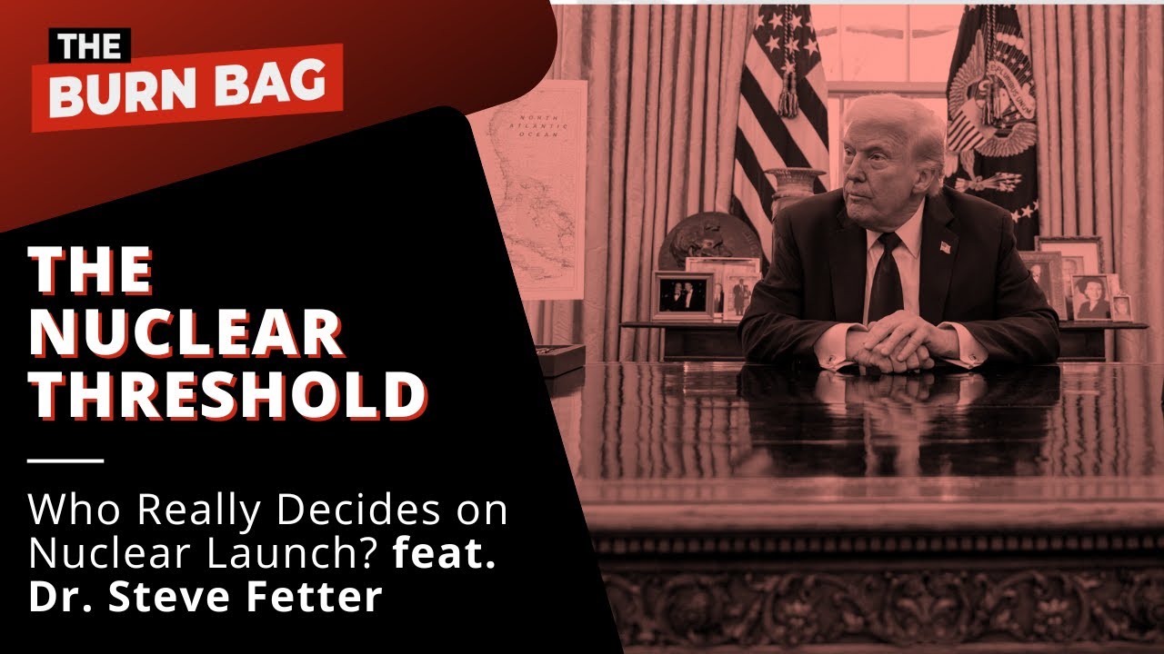The Nuclear Threshold: Who Really Decides on Nuclear Launch? featuring Dr. Steve Fetter cover art