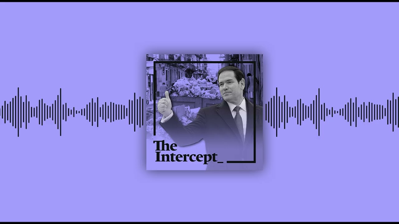 What Does Trump Want With Cuba? ⎹ The Intercept Briefing cover art