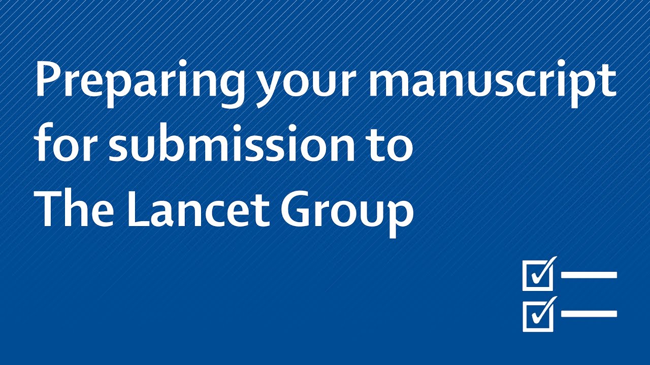 Preparing your manuscript for submission to The Lancet Group