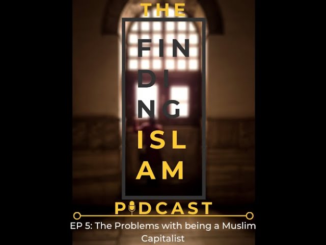 The Finding Islam Podcast | Episode 5 | Capitalism, Colonialism, and Sharia cover art