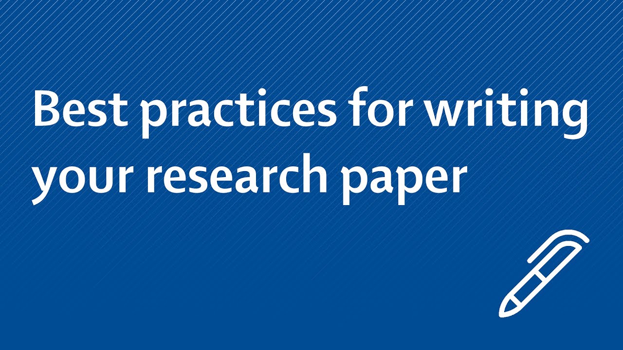 Best practices for writing your research paper