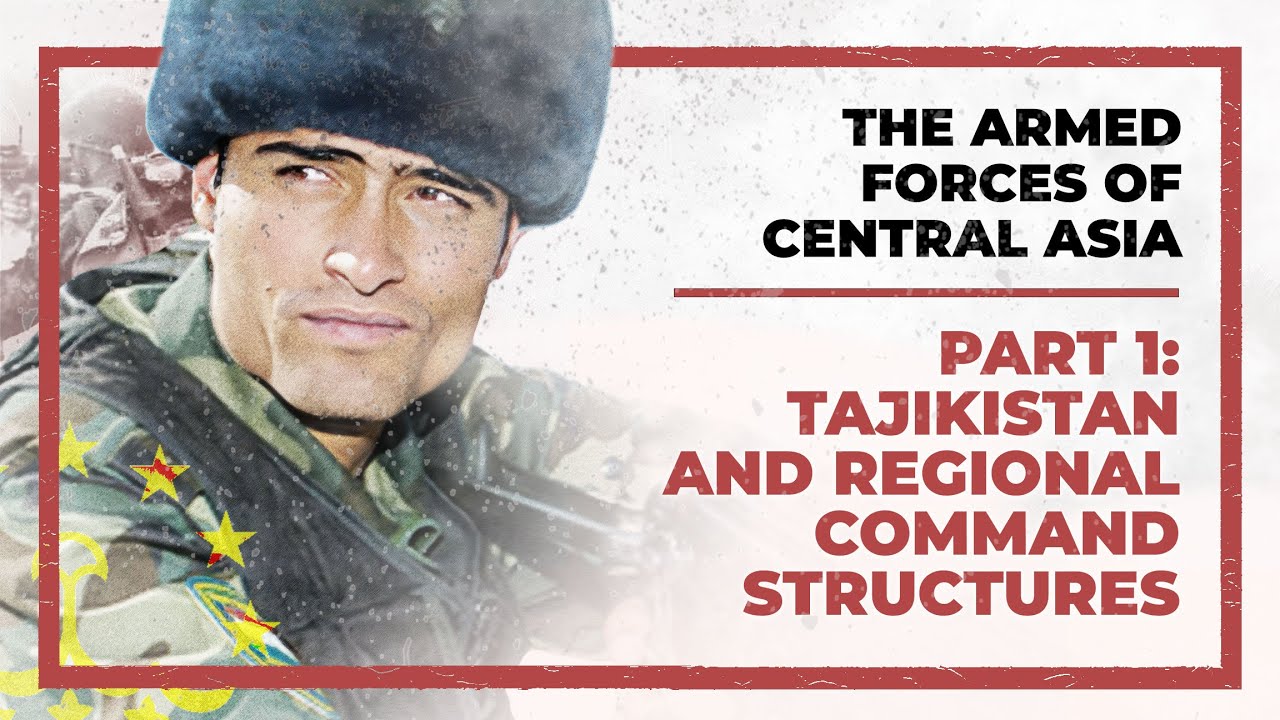 The Armed Forces of Central Asia - Part 1 : Tajikistan and Regional Command Structures cover art