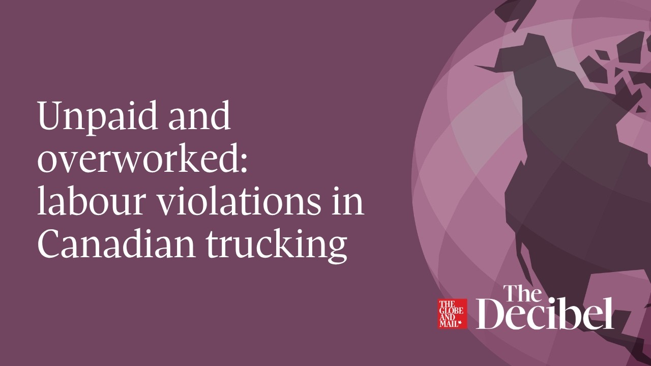 Unpaid and overworked: labour violations in Canadian trucking cover art