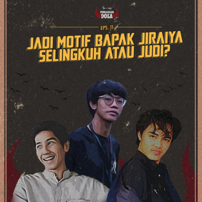 Eps 11. Jadi Motif Bapak Jiraiya Selingkuh atau Judi? cover art