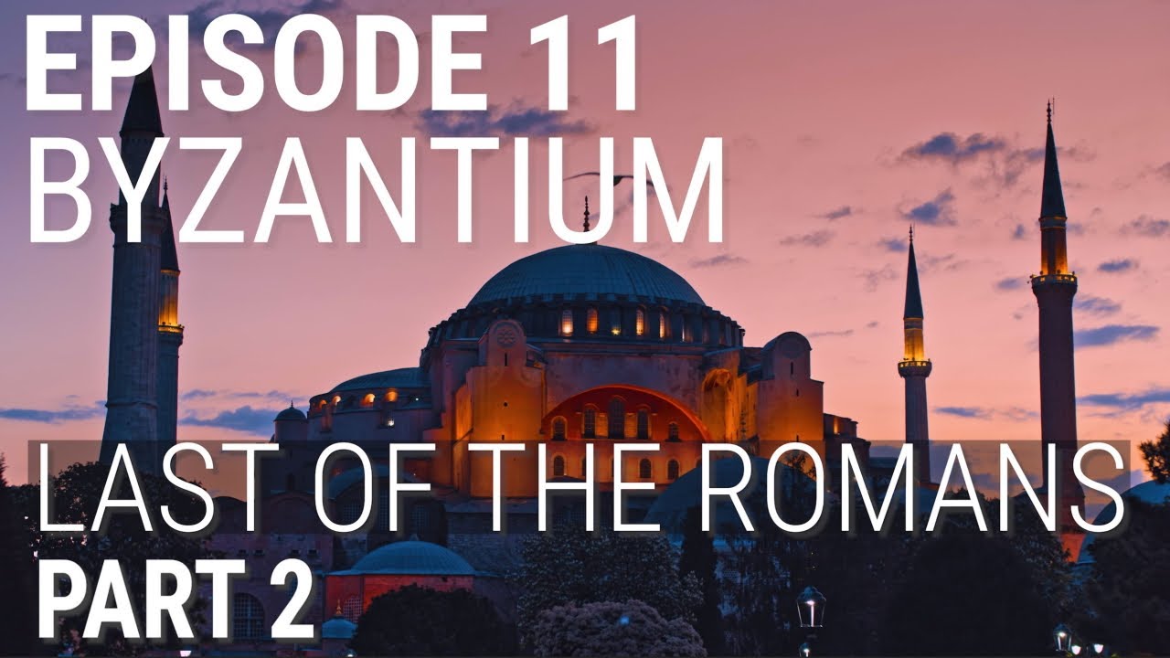 11. Byzantium - Last of the Romans (Part 2 of 2) cover art