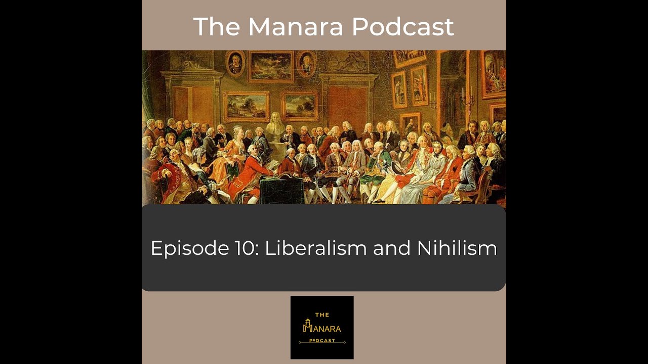 The Manara Podcast | Episode 10 | Liberalism and Nihilism cover art
