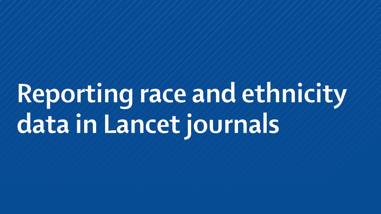 Reporting race and ethnicity data in Lancet journals